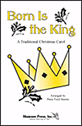 Born Is the King SAB choral sheet music cover